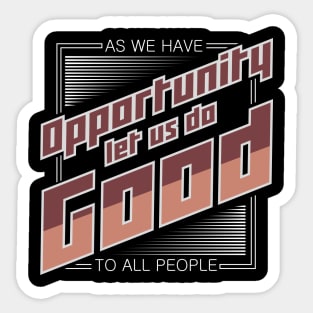 'Let Us Do Good To All People' Food and Water Relief Shirt Sticker